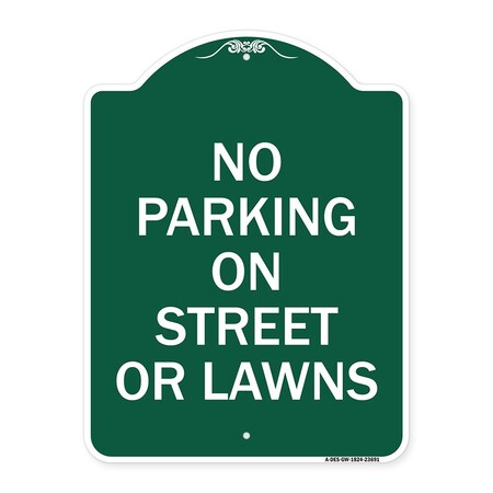 Signmission No Parking on Street or Lawns, Green & White Aluminum Architectural Sign, 18" x 24", GW-1824-23691 A-DES-GW-1824-23691